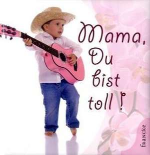 Mama, Du bist toll! de Christian Heinritz