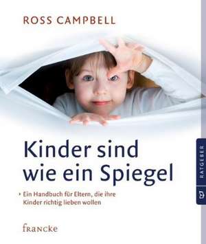 Kinder sind wie ein Spiegel de Ross Campbell