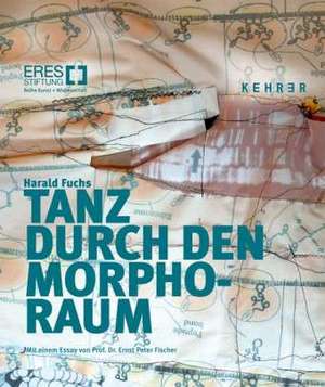 Harald Fuchs: Tanz durch den Morpho-Raum de Sabine Adler