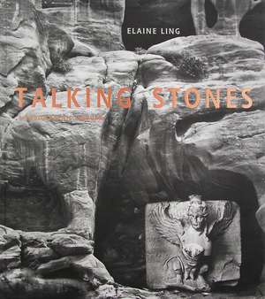 Talking Stones: A Photographic Sojourn de Elaine Ling