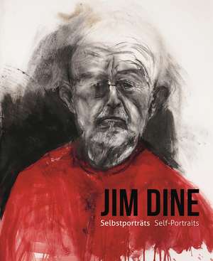 Jim Dine  I Never Look Away de Antonia Hoerschelmann