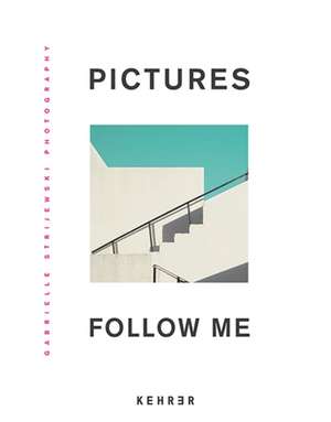 Pictures Follow Me de Gabrielle Strijewski