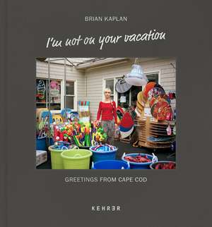 I'm not on your vacation de Brian Kaplan