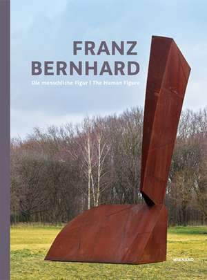 Franz Bernhard. Die menschliche Figur / The Human Figure de Georg Elben