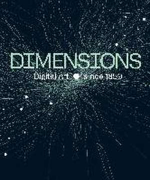 Dimensions. Digital Art Since 1859 de Walter Smerling