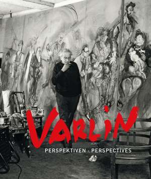 Varlin. Perspektiven de Varlin