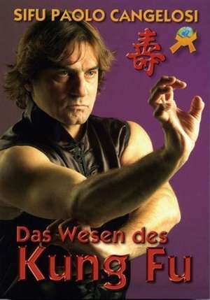 Das Wesen des Kung Fu de Paolo Cangelosi