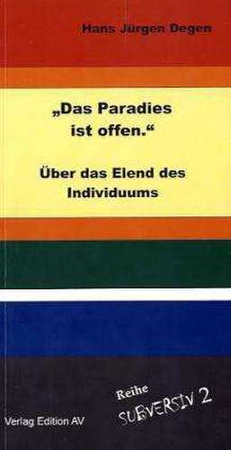 "Das Paradies ist offen." de Hans Jürgen Degen