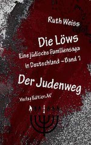 Die Löws: Der Judenweg de Ruth Weiss