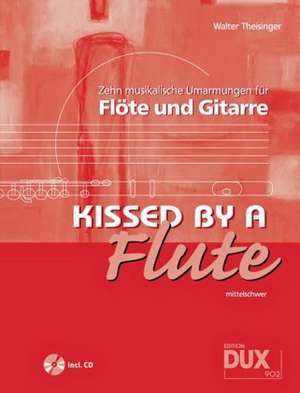 Kissed By A Flute de Walter Theisinger