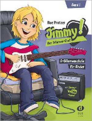 Jimmy! Der Gitarren-Chef Band 1 de Rue Protzer