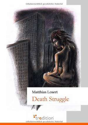 Death Struggle de Matthias Losert