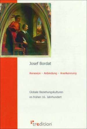 Annexion - Anbindung - Anerkennung de Josef Bordat