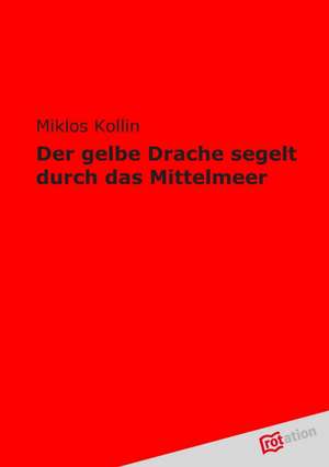 Der Gelbe Drache Segelt Durch Das Mittelmeer: Loving Myself and Beyond de Miklos Kollin