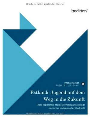 Estlands Jugend Auf Dem Weg in Die Zukunft: Julias Fluch de Piret Jürgenson