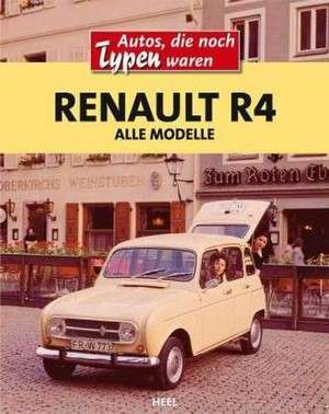 Renault R4 / Alle Modelle von 1961 bis 1992 de Heribert Hofner