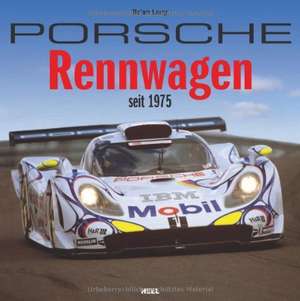 Porsche Rennwagen seit 1975 de Brian Long