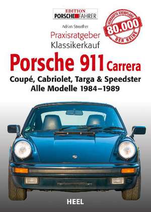 Praxisratgeber Klassikerkauf: Porsche 911 Carrera de Adrian Streather