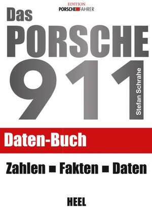 Das Porsche 911 Daten-Buch de Stefan Schrahe