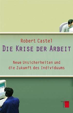 Die Krise der Arbeit de Robert Castel