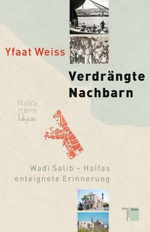 Verdrängte Nachbarn de Yfaat Weiss