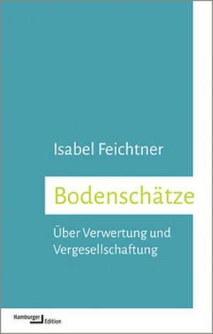 Bodenschätze de Isabel Feichtner