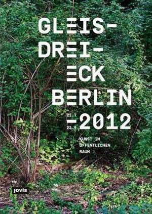 Gleisdreieck Berlin 2012 de Francine Eggs