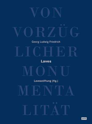 Von vorzüglicher Monumentalität – Georg Ludwig Friedrich Laves de Lavesstiftung Lavesstiftung