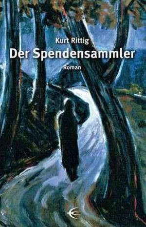 Der Spendensammler de Kurt Rittig