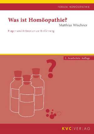 Was ist Homöopathie? de Matthias Wischner