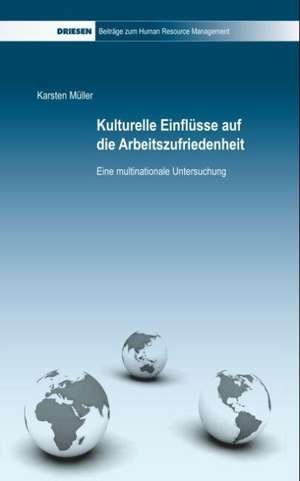 Kulturelle Einflüsse auf die Arbeitszufriedenheit de Karsten Müller