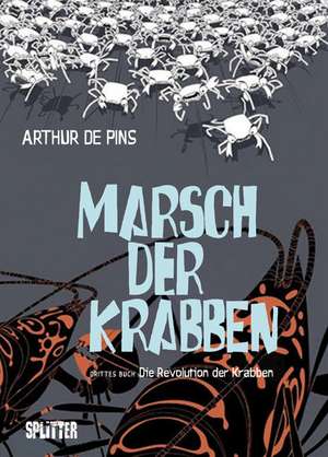 Marsch der Krabben 03. Die Revolution der Krabben de Arthur de Pins