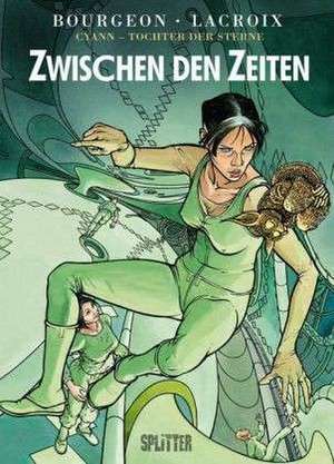 Cyann - Tochter der Sterne 05. Zwischen den Zeiten de François Bourgeon