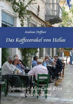 Das Kaffeeorakel von Hellas de Andreas Deffner