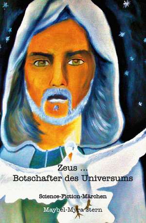 Zeus ... Botschafter des Universums de Maybel-Myra Stern