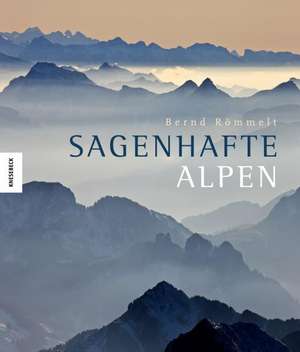 Römmelt, B: Sagenhafte Alpen