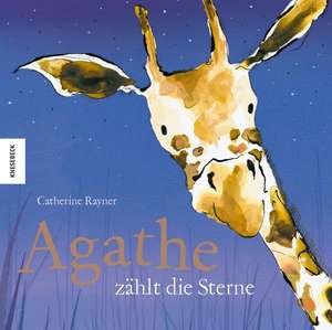 Agathe zählt die Sterne de Catherine Rayner