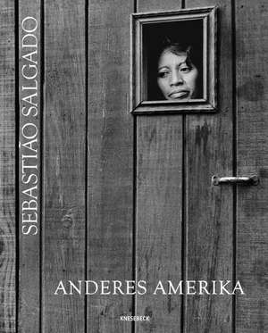 Anderes Amerika de Sebastiao Salgado