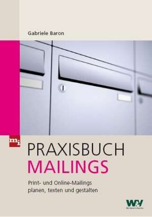 Praxisbuch Mailings de Gabriele Baron