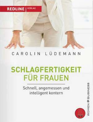 Schlagfertigkeit für Frauen de Carolin Lüdemann