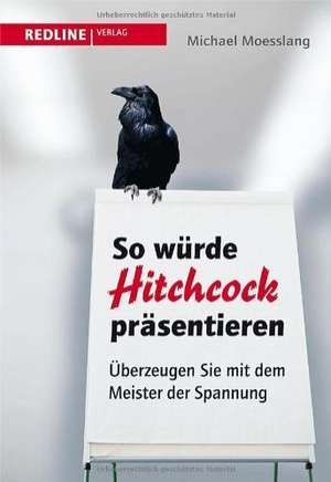 So würde Hitchcock präsentieren de Michael Moesslang