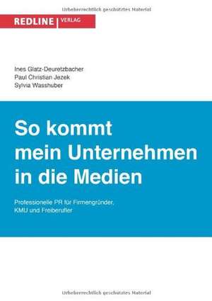 So kommt mein Unternehmen in die Medien de Ines Glatz-Deuretzbacher