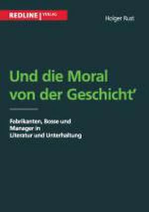 Und die Moral von der Geschicht de Holger Rust