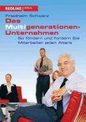 Die Multigenerationen-Unternehmen de Friedhelm Schwarz