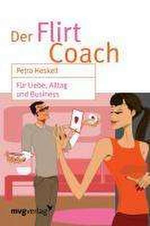 Der Flirt Coach de Peta Heskell