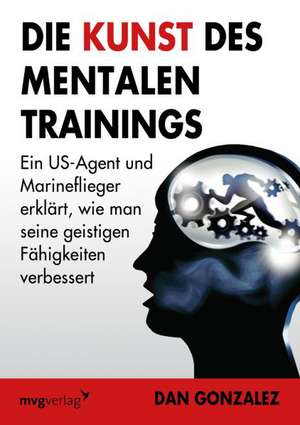 Die Kunst des mentalen Trainings de Daniel Gonzales