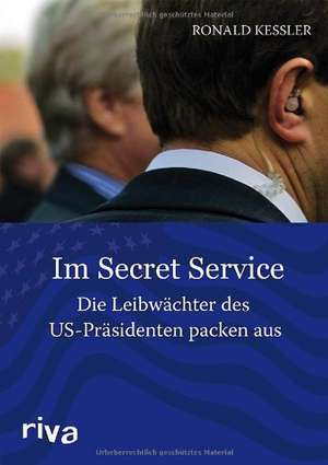 Im Secret Service de Ronald Kessler