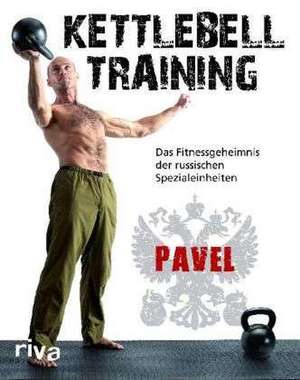 Kettlebell-Training de Pavel Tsatsouline