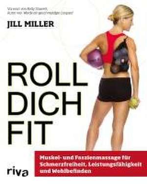 Roll dich fit de Jill Miller