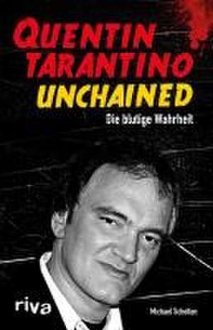 Quentin Tarantino Unchained de Michael Scholten